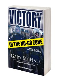 Freedom Press Canada & Gary McHale -- 'VICTORY IN THE NO-GO ZONE: Winning The Fight Against Two-Tier Policing'